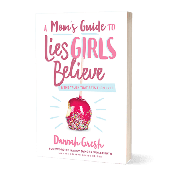 A Mom's Guide to Lies Girls Believe